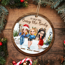 Funny,Christmas,Gift For Bestie - I Would Help You Bury The Body 3D Effect Besties - Personalized 2-Layered Wooden Ornament