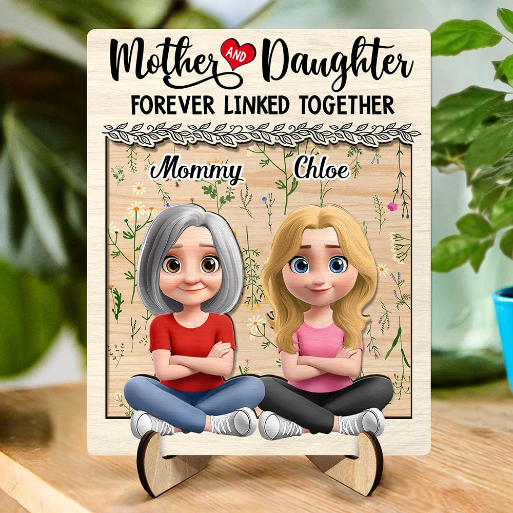 Mother And Daughter Forever Linked Together 3D Effect - Personalized 2-Layered Wooden Plaque With Stand