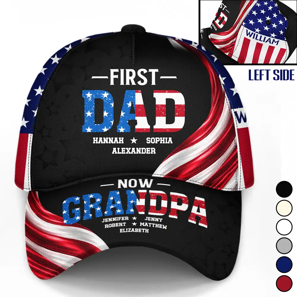 Gift For Father,Gift For Grandpa,Independence Day,Special Font,Proud - America First Dad Now Grandpa US Pride Patriotic - Personalized Classic Cap