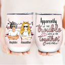 Besties We're Trouble When Together - Gift For Best Friends - Personalized Custom Wine Tumbler
