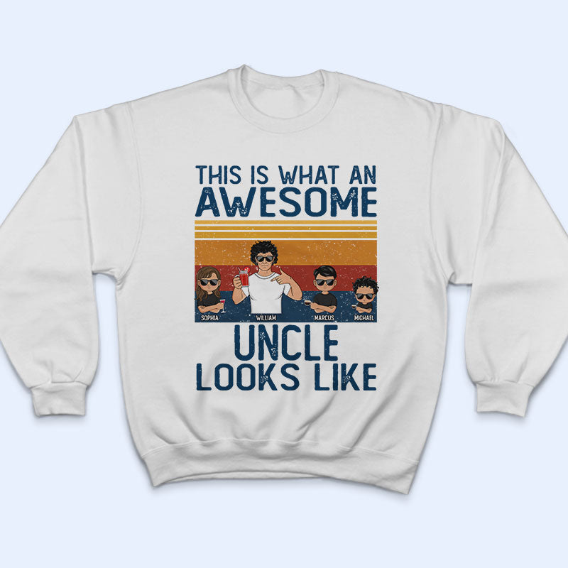 This Is What An Awesome Gift For Father, Grandpa, Uncle - Personalized Custom T Shirt