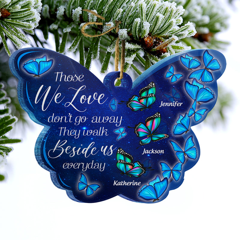Butterfly Those We Love Don't Go Away - Memorial Gift - Personalized Custom Butterfly Acrylic Ornament