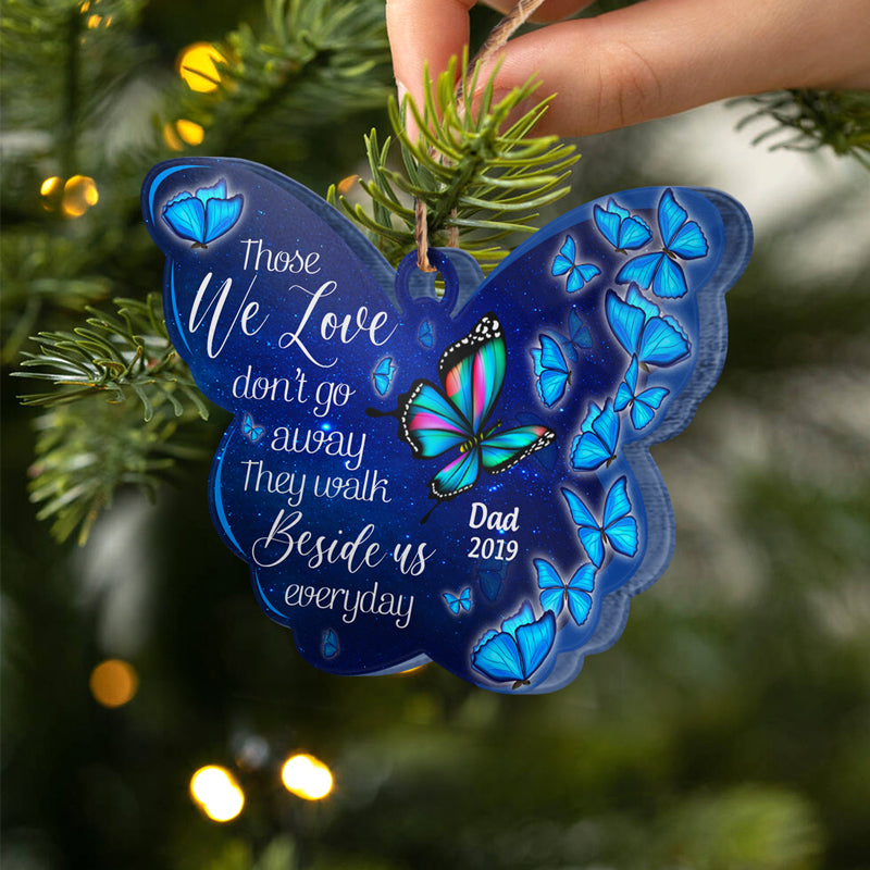 Butterfly Those We Love Don't Go Away - Memorial Gift - Personalized Custom Butterfly Acrylic Ornament