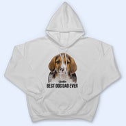 Custom Photo Best Dog Mom Dog Dad Ever - Gift For Dog Lovers - Personalized T Shirt