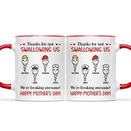 Thanks For Not Swallowing Us Simple Sperm - Funny Gift For Mother - Personalized Accent Mug