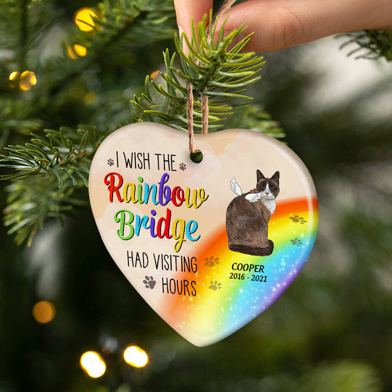 I Wish The Rainbow Bridge Had Visiting Hours - Cat Memorial Gift - Personalized Custom Heart Ceramic Ornament