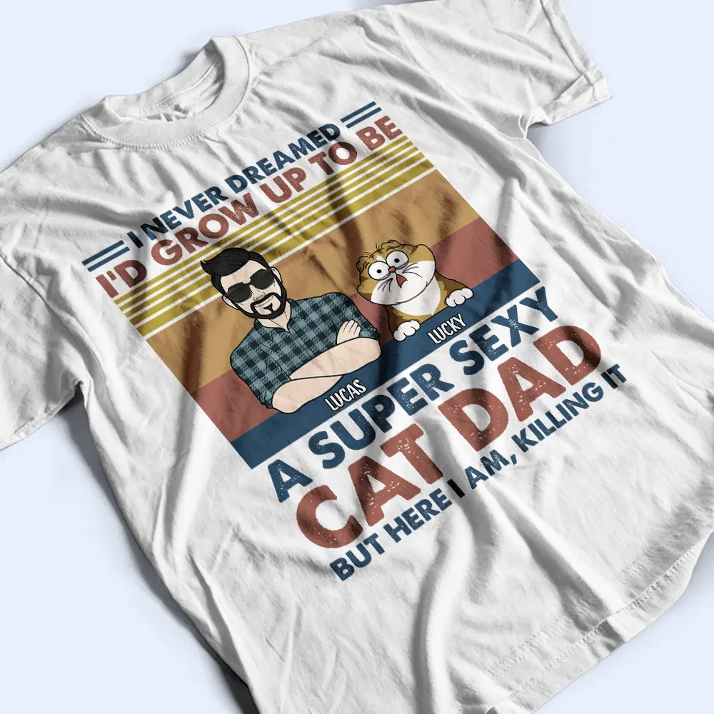 A Super Sexy Cat Dad - Personalized T Shirt