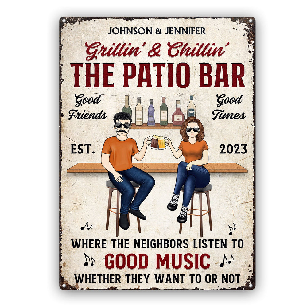 Patio Bar Where The Neighbor Listen To Good Music - Outdoor Decoration - Personalized Classic Metal Signs