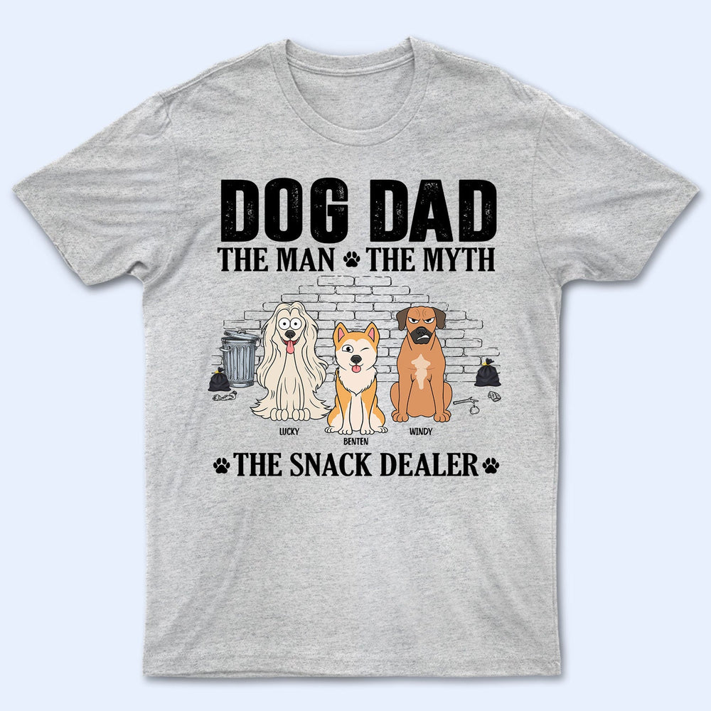 The Man The Myth The Snack Dealer - Gift For Dog Dad - Personalized T Shirt