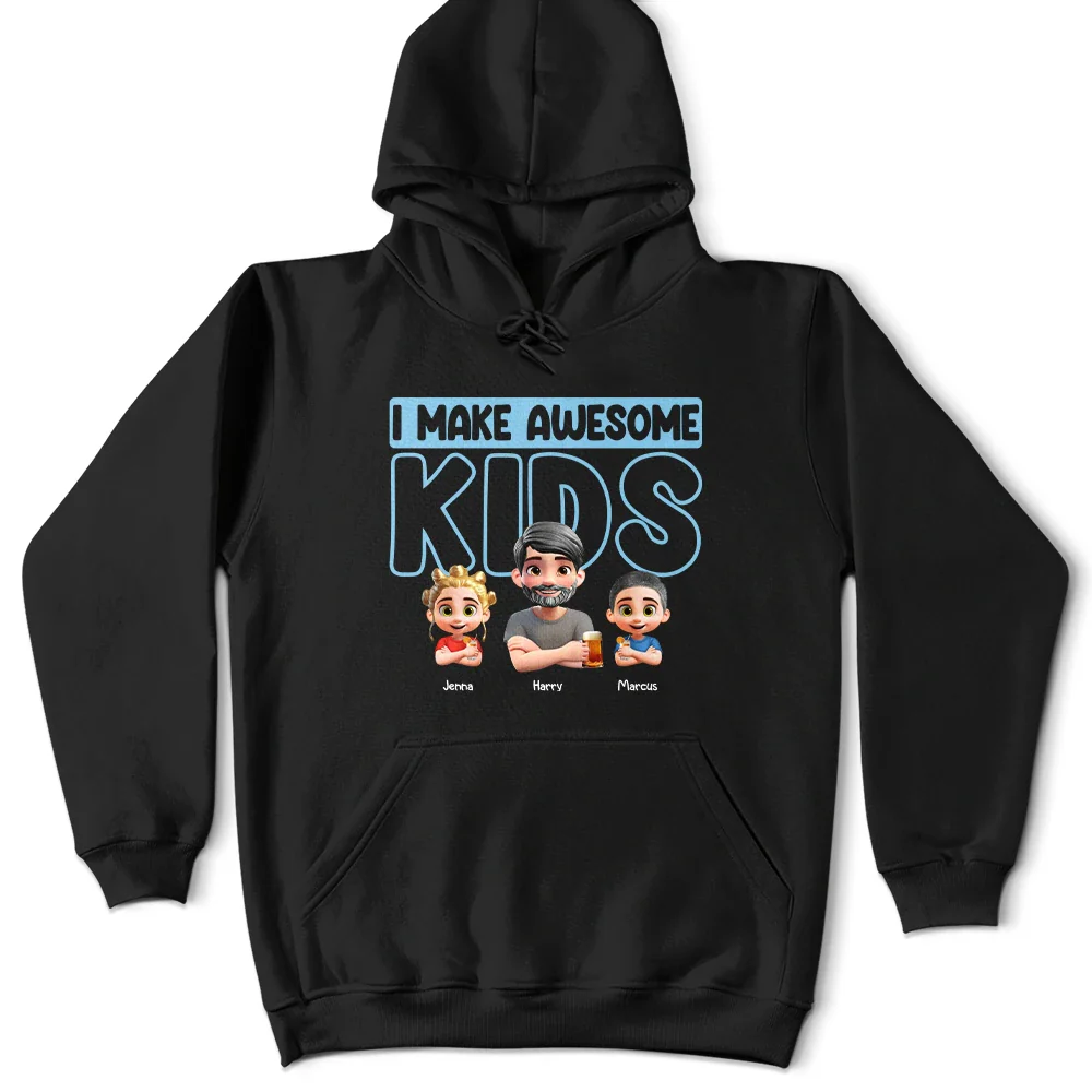 Gift For Husband,Gift For Yourself,Gift For Men,Gift For Father,Dad - Daughters (Adult),Dad - Daughters (Young),Dad - Sons,Dad - Children,New Dad,Love - Dad I Make Awesome Kids Babies - Personalized T Shirt