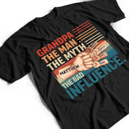 Gift For Uncle,Gift For Father,Gift For Grandpa,Funny - Dad Kid First Bump Uncle The Man The Myth The Bad Influence - Personalized T Shirt