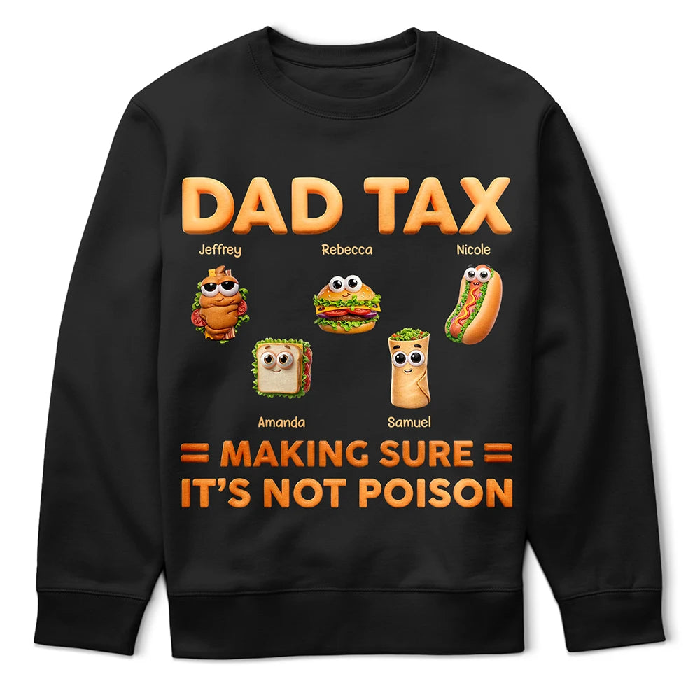 Dad Tax Making Sure It's Not Poison - Personalized T Shirt