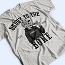 Gift For Yourself,Gift For Men,Gift For Father,Gift For Grandpa,Funny - Dad To The Bone - Personalized T Shirt