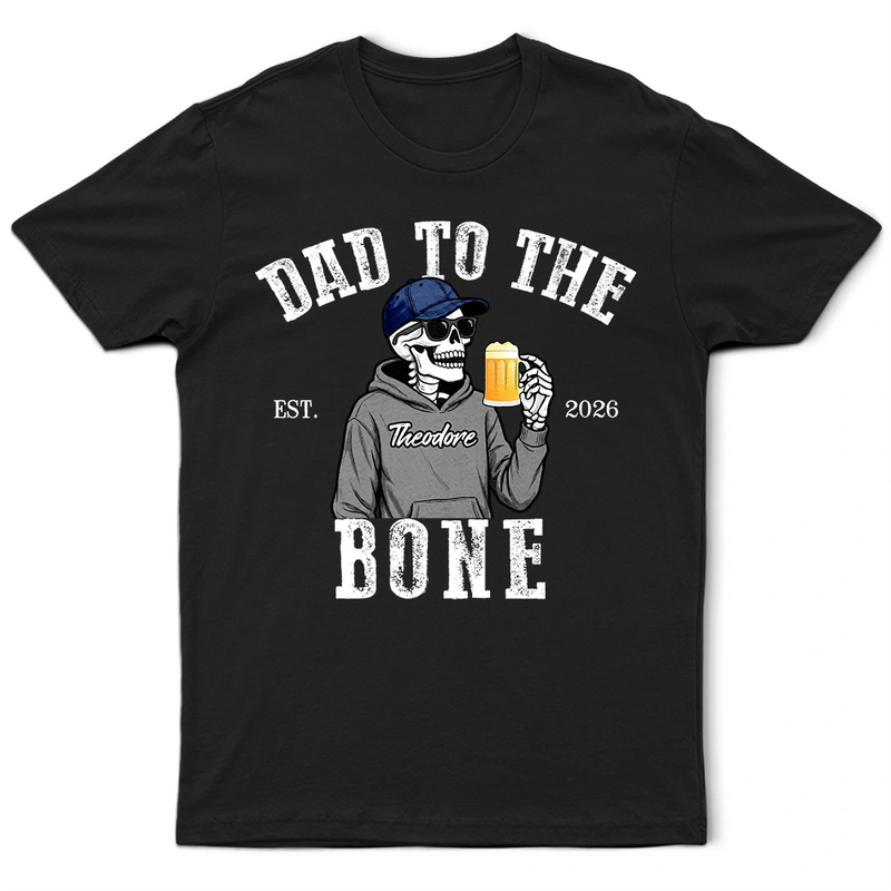Gift For Yourself,Gift For Men,Gift For Father,Gift For Grandpa,Funny - Dad To The Bone - Personalized T Shirt