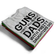 Gift For Father, Top Market, Humorous, Custom Text - Dads With Pretty Daughters Do - Personalized T Shirt