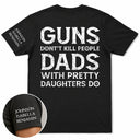 Gift For Father, Top Market, Humorous, Custom Text - Dads With Pretty Daughters Do - Personalized T Shirt