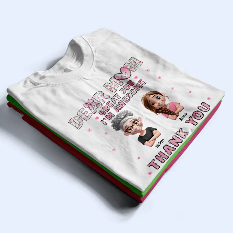 Gift For Grandma,Gift For Mother - Dear Mom Great Job - Personalized T Shirt