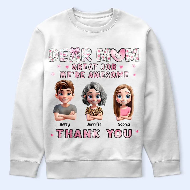 Gift For Grandma,Gift For Mother - Dear Mom Great Job - Personalized T Shirt