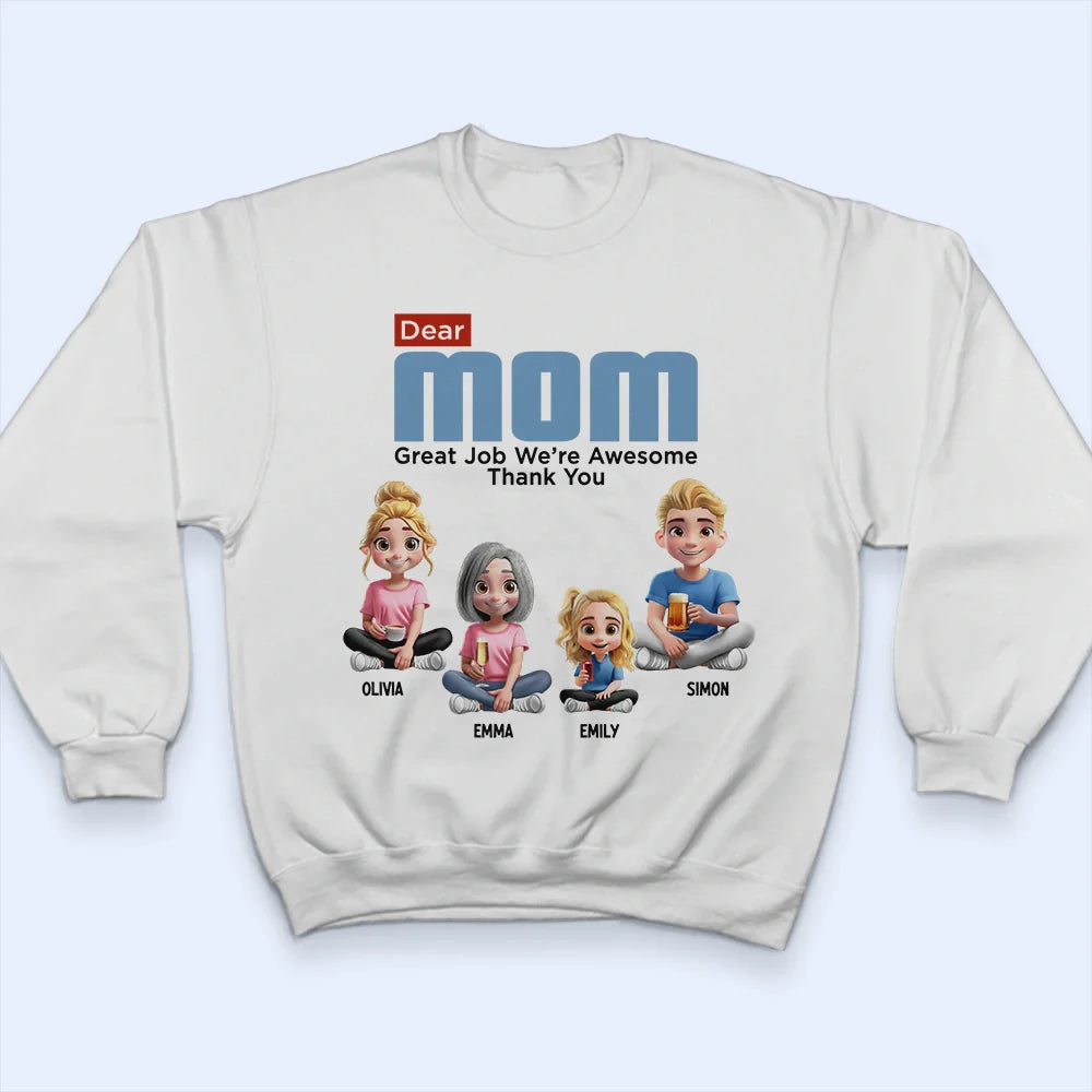 Gift For Mother,Mom - Children,Happy - Dear Mom Great Job We're Awesome - Personalized T Shirt
