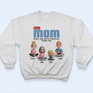 Gift For Mother,Mom - Children,Happy - Dear Mom Great Job We're Awesome - Personalized T Shirt