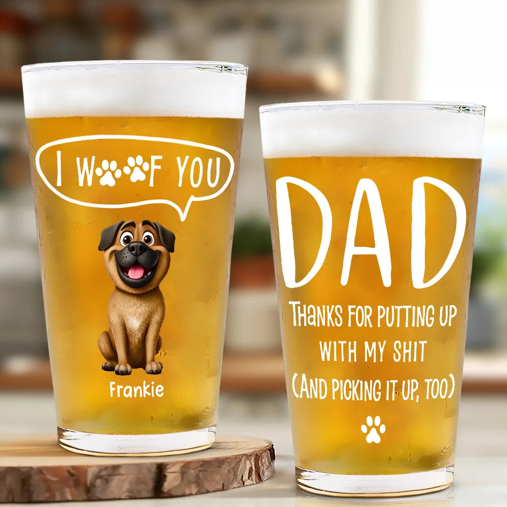 Dog Lovers,Dog Dad - Dog Dad I Woof You - Personalized Beer Glass
