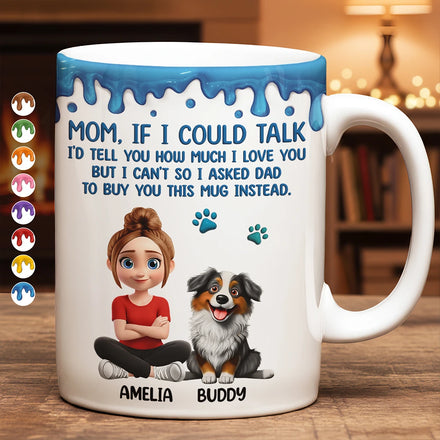 Dog Mom If I Could Talk - Personalized White Edge-to-Edge Mug