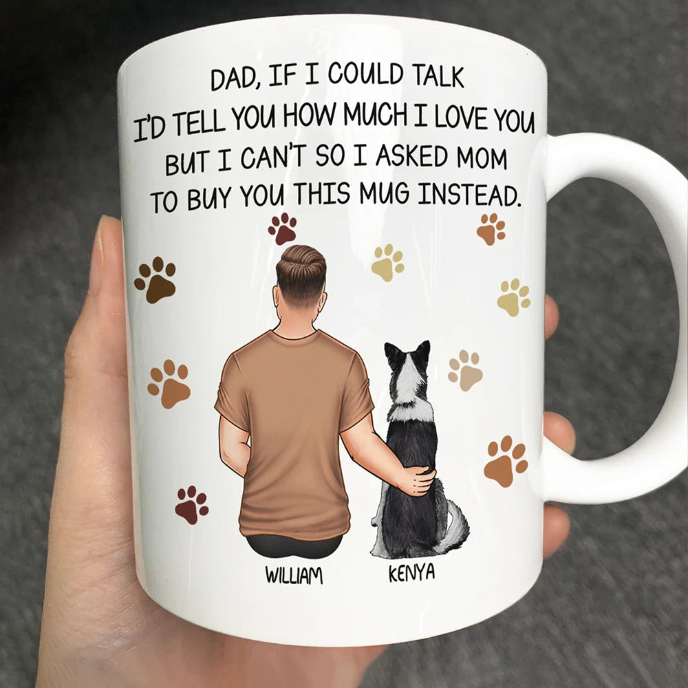 Dog Dad If I Could Talk - Personalized Mug