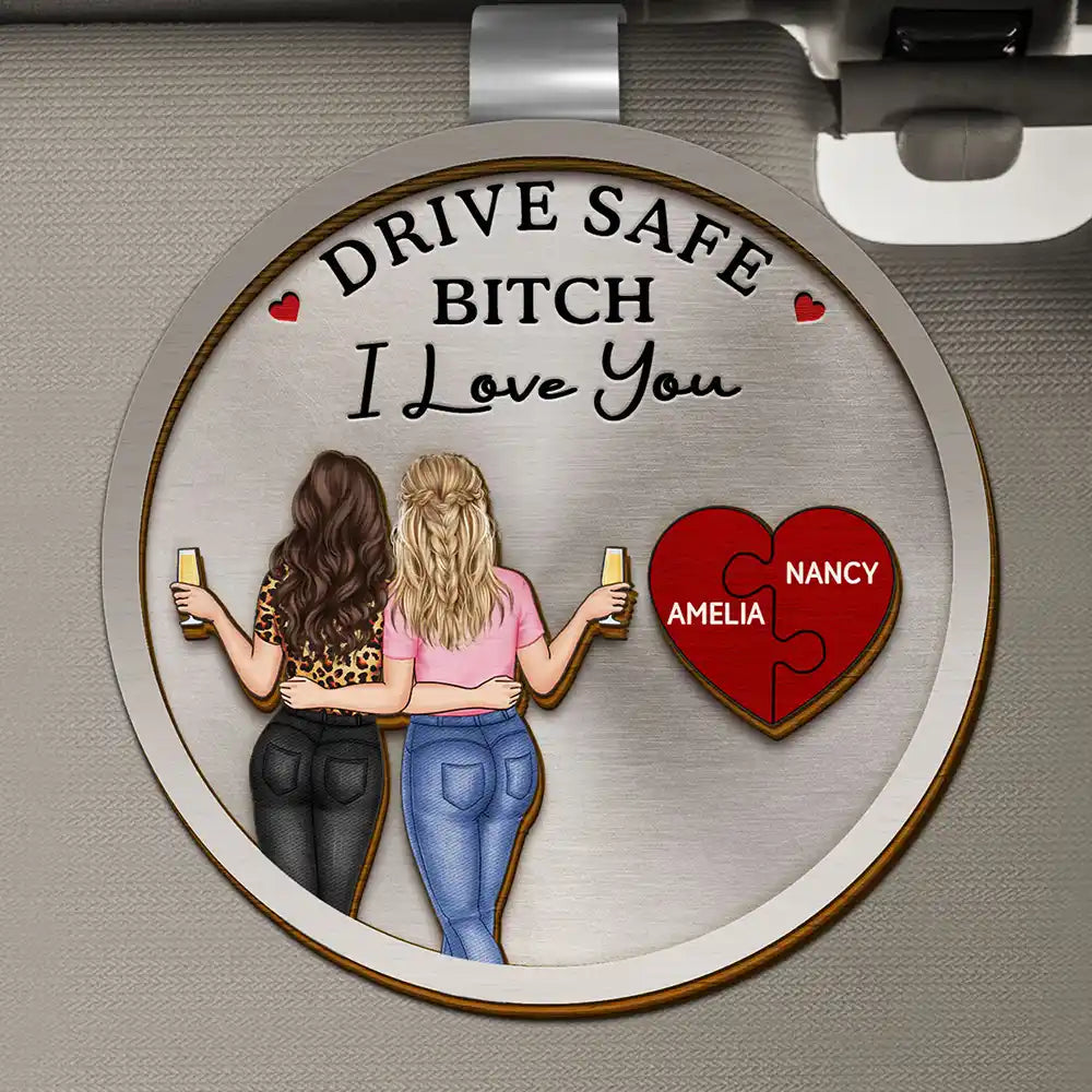Gift For Bestie,Gift For Sisters,Happy - Drive Safe Bestie I Love You - Personalized Custom Shaped Car Visor Clip