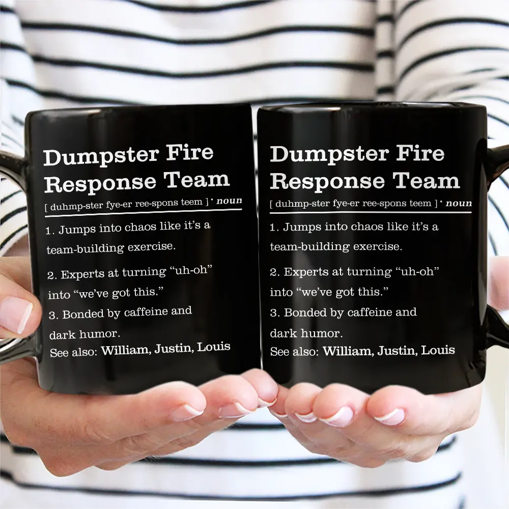 Gifts For Colleagues,Gift For Women,Gift For Men,Funny - Dumpster Fire Response Team Definition - Personalized Mug