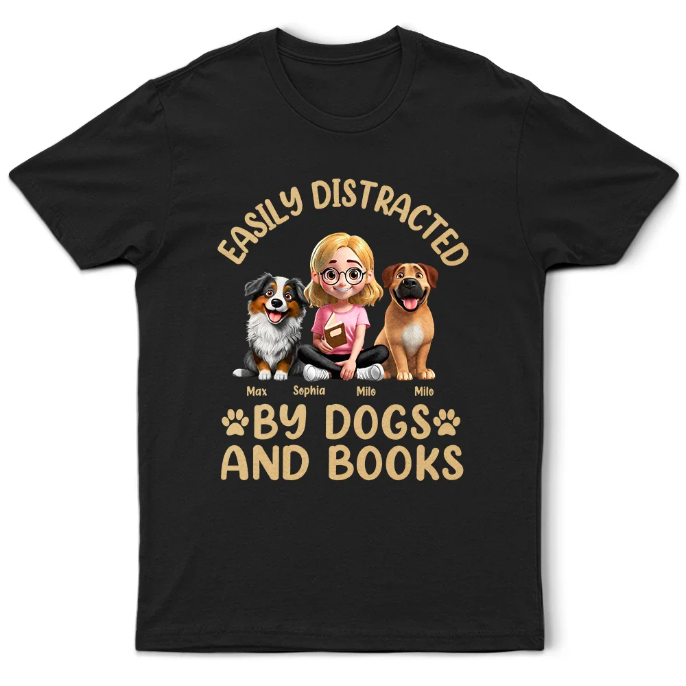 Dog Lovers,Pet Lovers,Happy,Dog Mom,Reading - Easily Distracted By Dogs & Books - Personalized T Shirt
