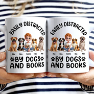 Dog Lovers,Pet Lovers,Happy,Dog Mom,Reading - Easily Distracted By Dogs & Books - Personalized Mug