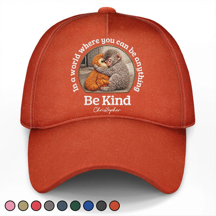 Embroidery Effect In A World Where You Can Be Anything Be Kind - Personalized Classic Cap