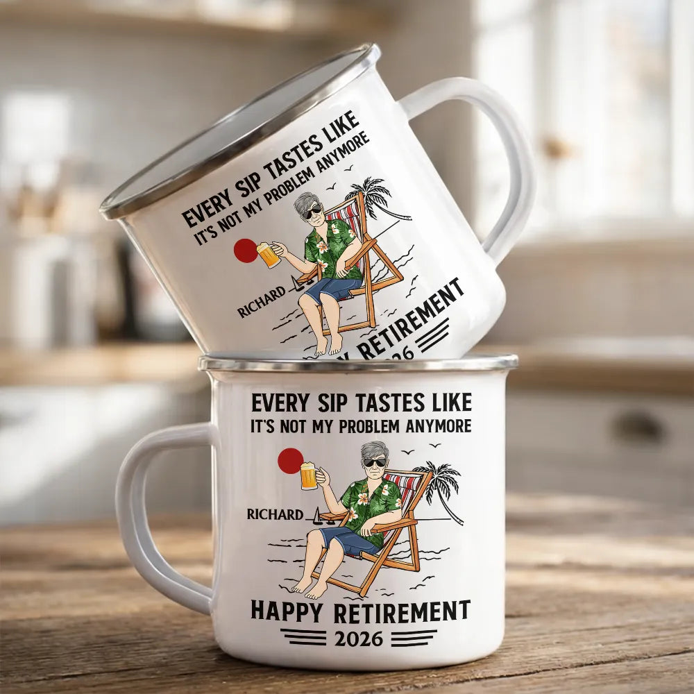 Funny,Gift For Yourself,Gift For Men,Gift For Women,Gift For Husband,Gift For Wife,Gifts For Colleagues,Gift For Bestie,Retirement - Every Sip Tastes Like It's Not My Problem Anymore Retirement - Personalized Enamel Mug