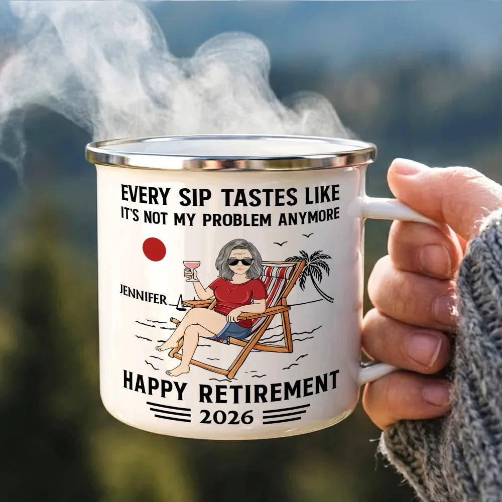 Funny,Gift For Yourself,Gift For Men,Gift For Women,Gift For Husband,Gift For Wife,Gifts For Colleagues,Gift For Bestie,Retirement - Every Sip Tastes Like It's Not My Problem Anymore Retirement - Personalized Enamel Mug