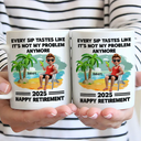 Retirement,Gift For Wife,Gift For Husband,Gift For Yourself,Gift For Women,Gift For Men,Gift For Grandpa,Gift For Father,Gift For Mother,Gift For Grandma,Funny - Every Sip Tastes Like It's Not My Problem Anymore Retirement - Personalized Mug