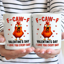 Old Couples, Gift For Couples, Gift For Husband, Gift For Wife, Gift For Boyfriend, Gift For Girlfriend, Funny - F Caw F Valentine's Day - Personalized Mug