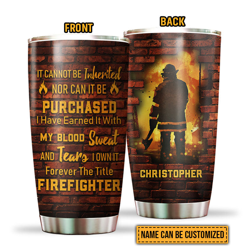 Firefighter The Title Custom Tumbler, Gift For Firefighter, Firefighter Appreciation, Labor Day Gift