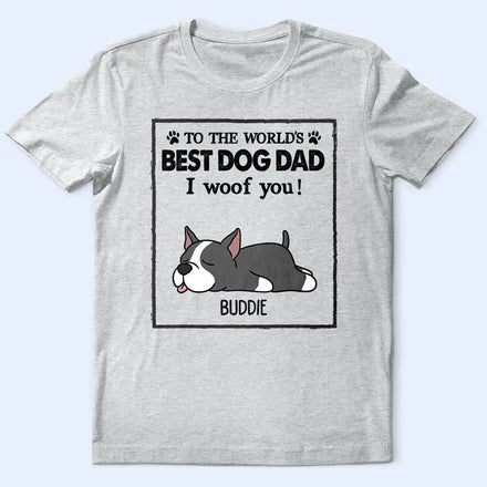 To The World's Best Dog Dad Dog Mom - Personalized T Shirt