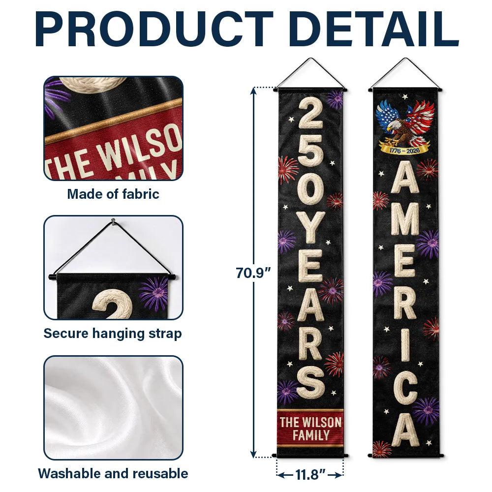 America 250th, Independence Day, Family, Proud, Custom Text - Faux Embroidery Effect America 250 Years Of Freedom - Personalized Porch Banners