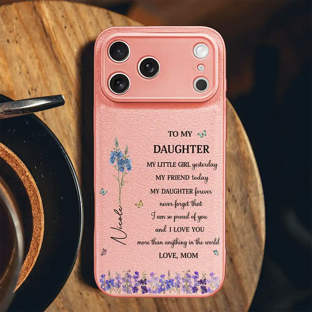 Gift For Daughter,Gift For Women,Happy,Gift For Grandkids - Faux Pressed Birth Flower My Daughter Forever - Personalized Leather Phone Case