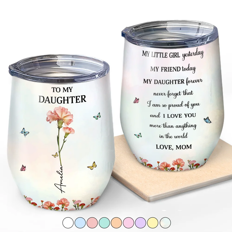 Gift For Daughter,Gift For Women,Happy,Gift For Grandkids - Faux Pressed Birth Flower My Daughter Forever - Personalized Wine Tumbler