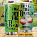 Fishing Couple Husband Wife I've Got The Pole Custom Tumbler, Couple Gift, Fishing Gift, Travel Mug
