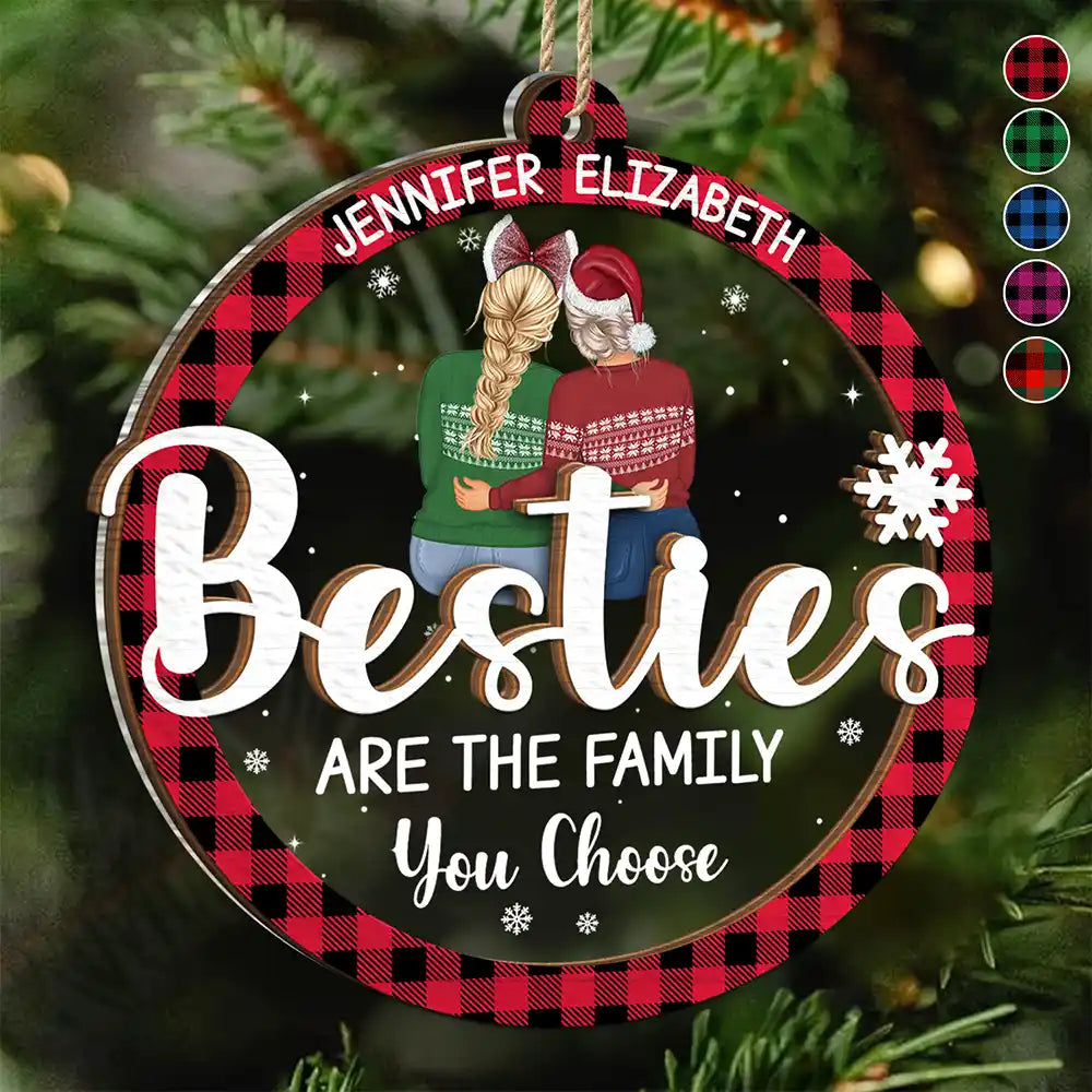 Friends Besties Are The Family You Choose - Personalized 2-Layered Mix Ornament