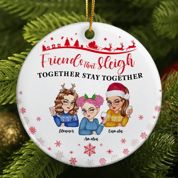 Gift For Bestie,Gift For Women,Christmas,Happy - Friends That Sleigh Together Stay Together Christmas Besties - Personalized Circle Ceramic Ornament