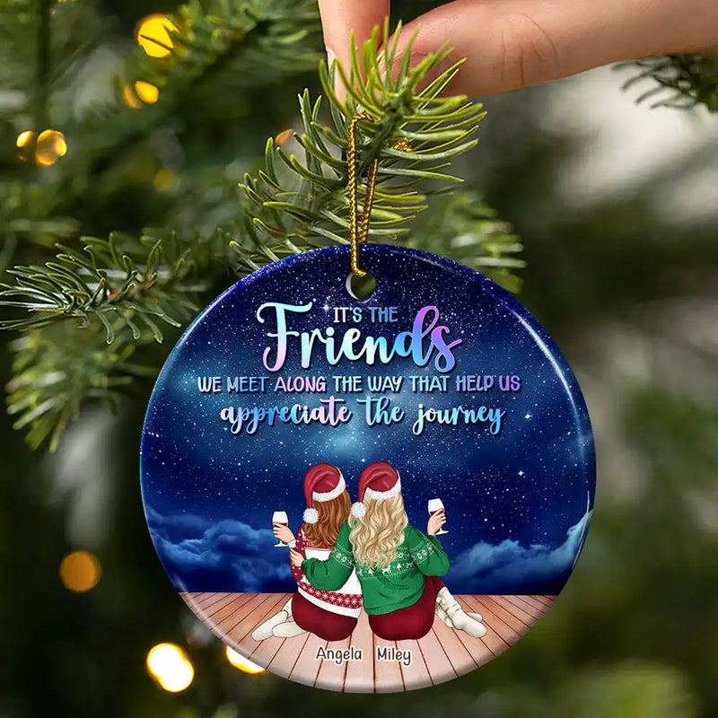 Gift For Women,Gift For Bestie,Christmas,Happy - Friends We Meet Along The Way Christmas - Personalized Circle Ceramic Ornament
