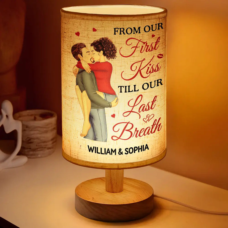 Love,Gift For Couples,Gift For Husband,Gift For Wife,Gift For Boyfriend,Gift For Girlfriend - From Our First Kiss Till Our Last Breath - Personalized Fabric Lamp