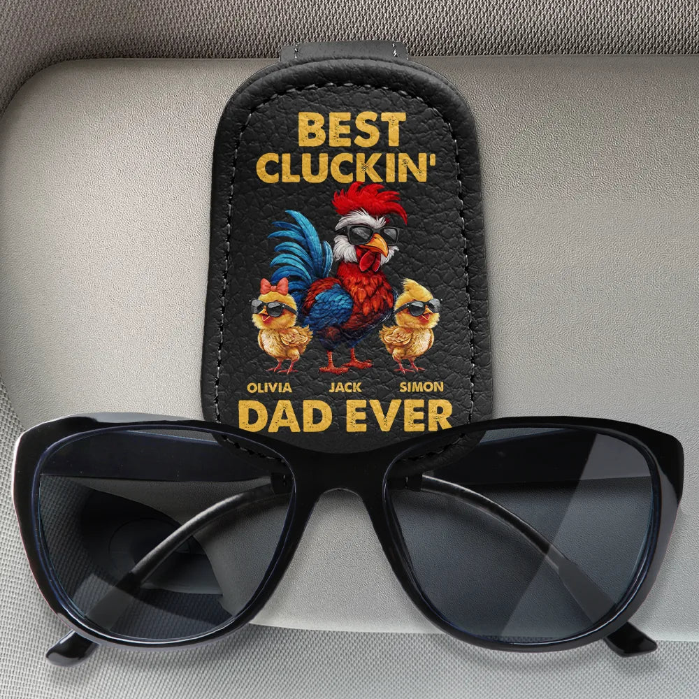 Gift For Father,Funny,Summer - Fun Chicken Rooster Best Cluckin' Dad Ever - Personalized Sunglasses Holder For Car Visor