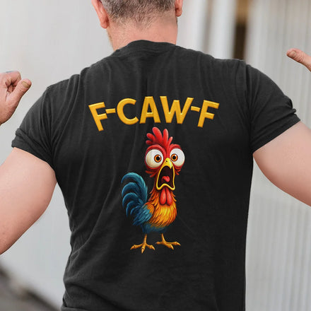 Funny Chicken Bird F Caw F - Personalized T Shirt