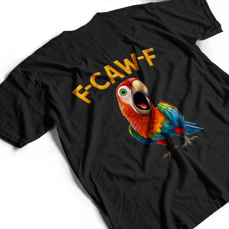 Gift For Yourself,Gift For Bestie,Gifts For Colleagues,Funny - Funny Chicken Bird F Caw F - Personalized T Shirt