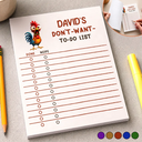 Gift For Colleagues,Humorous,Icon - Funny Chicken Don’t Want To-do List - Personalized Notepad